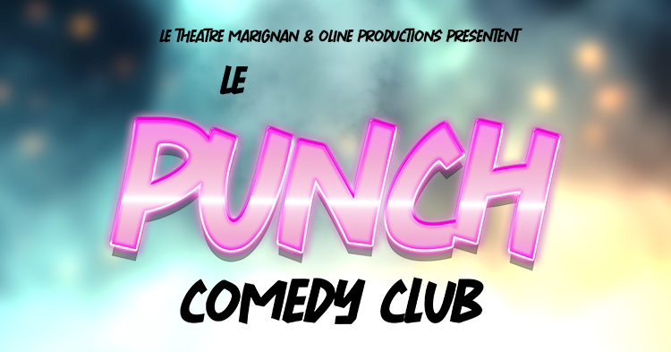 Punch Comedy Club au Théâtre Marignan Le 25 oct 2024